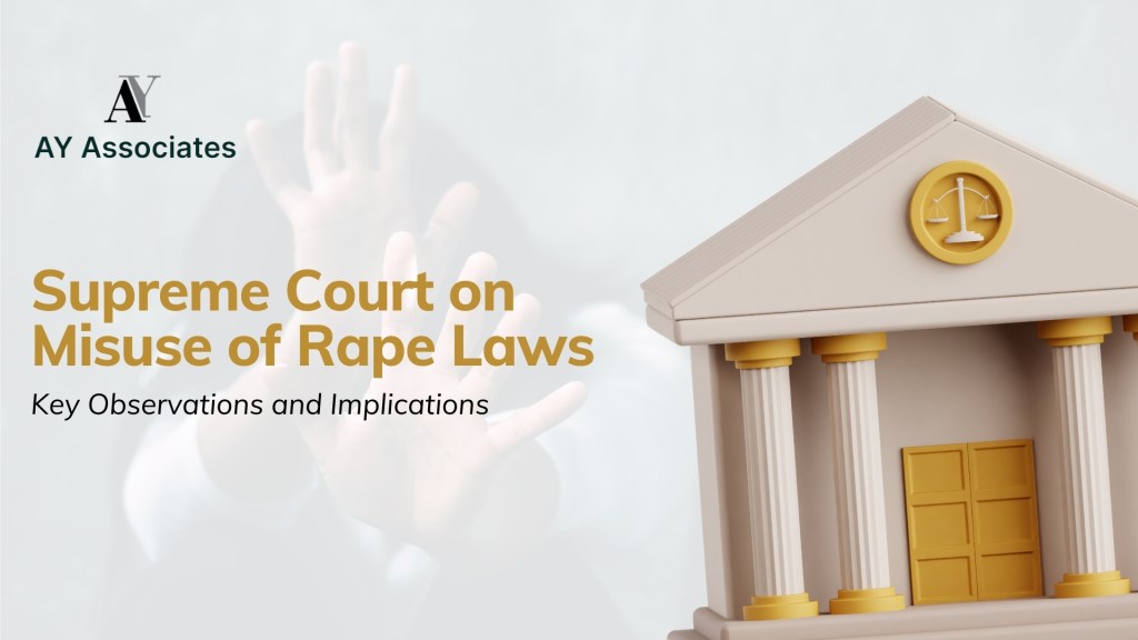 Supreme Court on Misuse of Rape Laws: Key Observations and Implications 